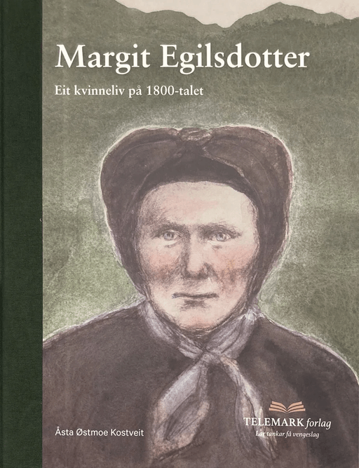 Margit Egilsdotter (1814-1886) av Åsta Østmoe Kostveit