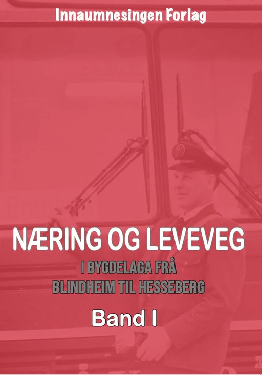 Næring og leveveg i bygdelaga frå Blindheim til Hesseberg av Svein Ove Dale Østrem