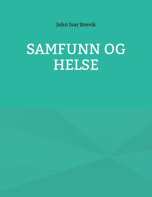 Samfunn og helse av John Ivar Brevik