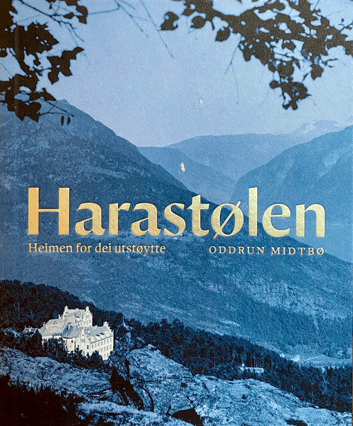 Harastølen: heimen for dei utstøytte av Oddrun Midtbø