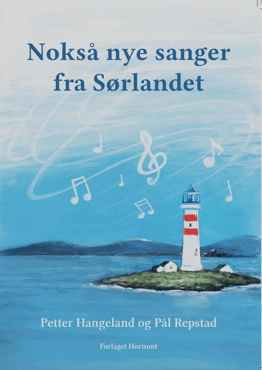 Nokså nye sanger fra Sørlandet av Petter Hangeland, Pål Repstad