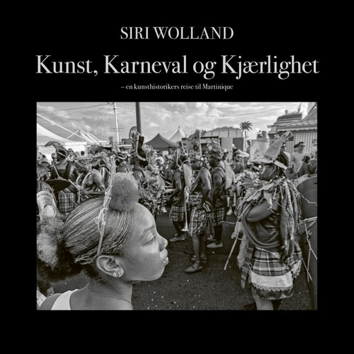 Kunst, karneval og kjærlighet av Siri Wolland