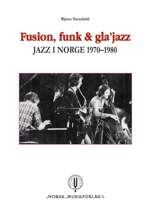 Fusion, funk &amp; gla'jazz av Bjørn Stendahl