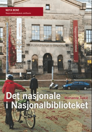 Det nasjonale i Nasjonalbiblioteket av Marianne Takle