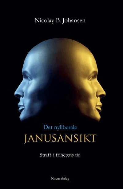 Det nyliberale janusansikt av Nicolay B. Johansen