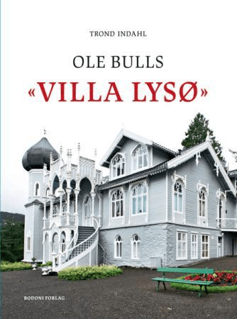 Ole Bulls Villa Lysø av Trond Indahl