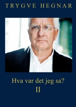 Hva var det jeg sa? II av Trygve Hegnar