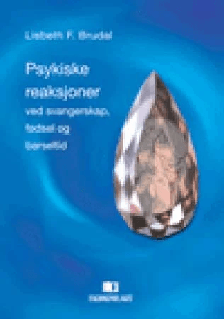 Psykiske reaksjoner ved svangerskap, fødsel og barseltid av Lisbeth Fanny Brudal