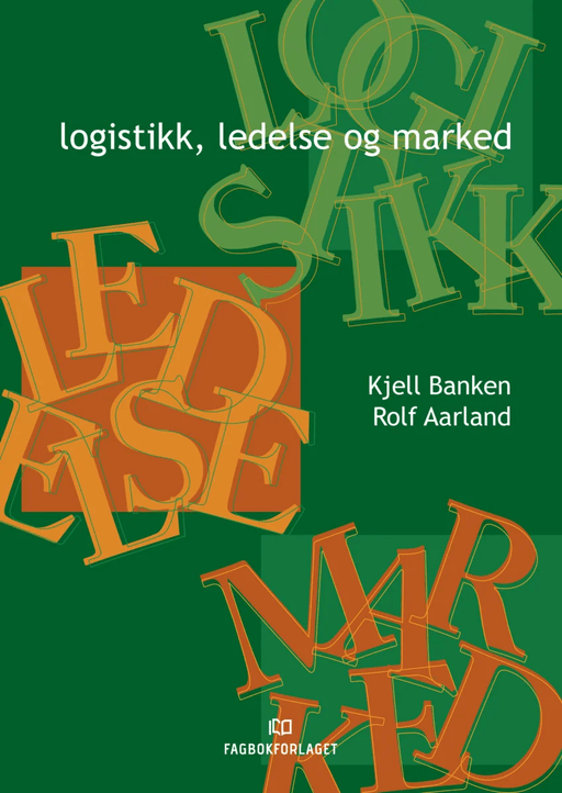 Logistikk, ledelse og marked av Rolf Aarland, Kjell Banken