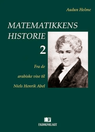 Matematikkens historie 2 av Audun Holme