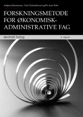 Forskningsmetode for økonomisk-administrative fag av Line Christoffersen, Asbjørn Johannessen, Per Arne Tufte
