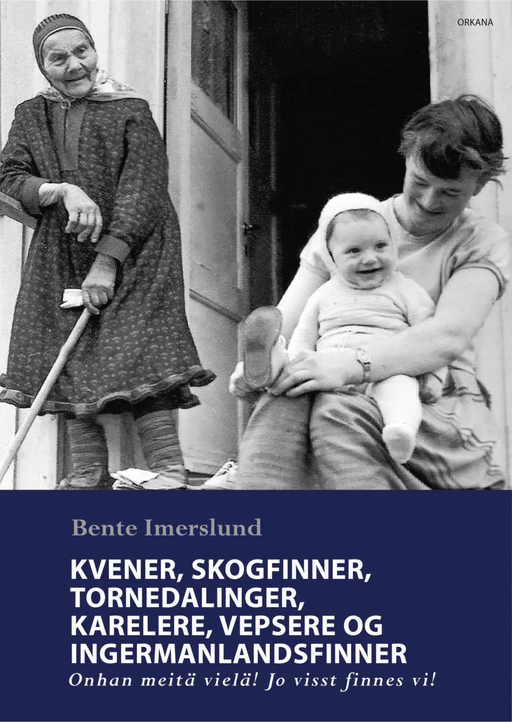 Kvener, skogfinner, tornedalinger, karelere, vepsere og ingermanlandsfinner av Bente Imerslund