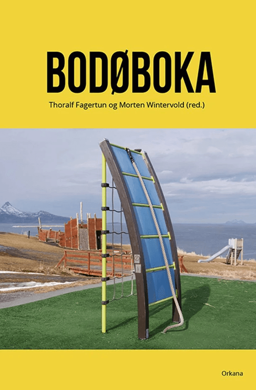 Bodøboka av Mathias Nyhagen Asplund, Endre Lund Eriksen, Sondre Midthun, Morten A. Strøksnes, Ragnfrid Trohaug, Tor Eystein Øverås