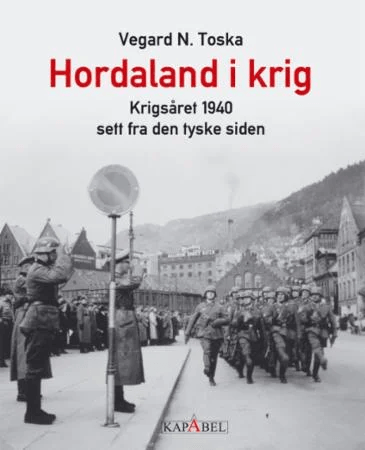 Hordaland i krig av Vegard N. Toska