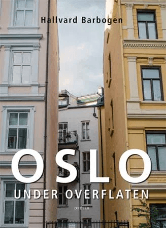 Oslo under overflaten av Hallvard Barbogen