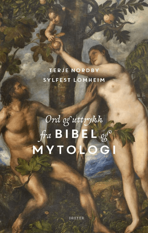 Ord og uttrykk fra bibel og mytologi av Sylfest Lomheim, Terje Nordby