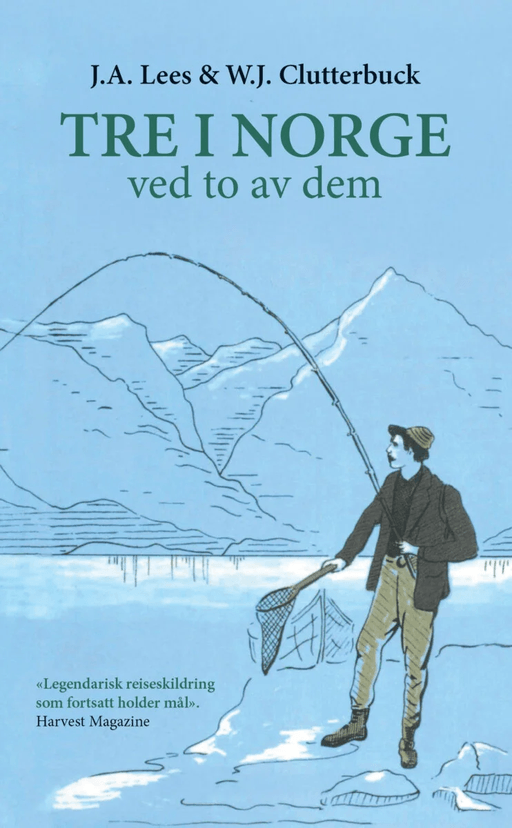 Tre i Norge av W. J. Clutterbuck, J.A. Lees