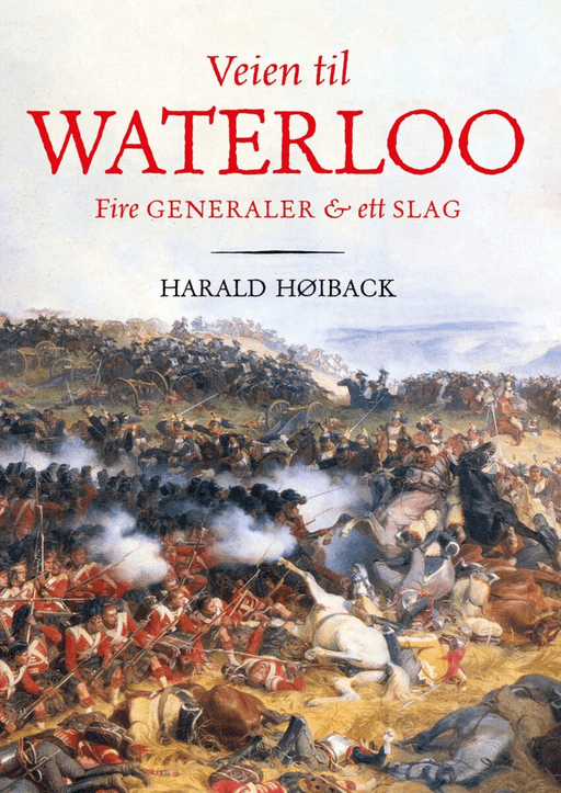Veien til Waterloo av Harald Høiback