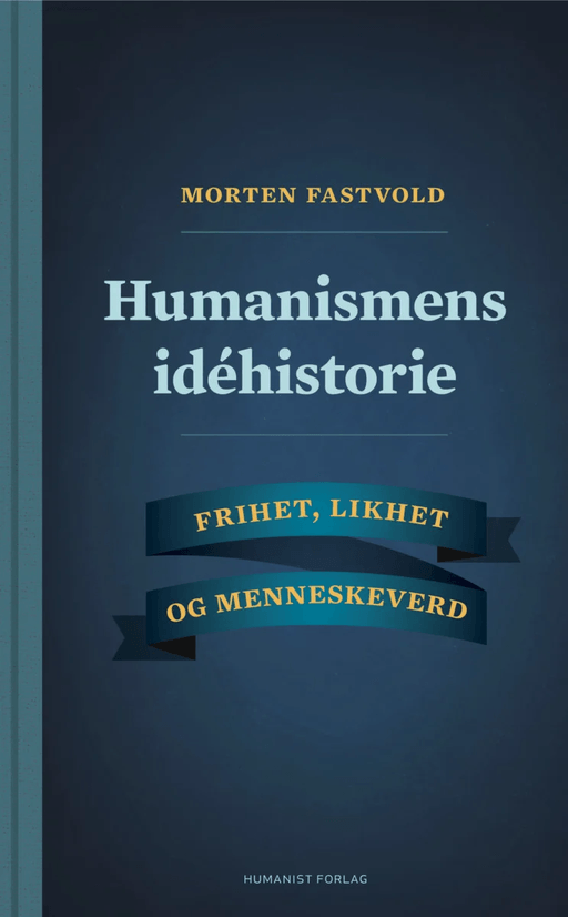Humanismens idéhistorie av Morten Fastvold