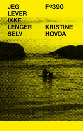 Jeg lever ikke lenger selv av Kristine Hovda