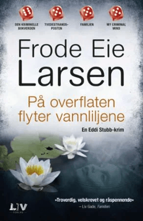 På overflaten flyter vannliljene av Frode Eie Larsen