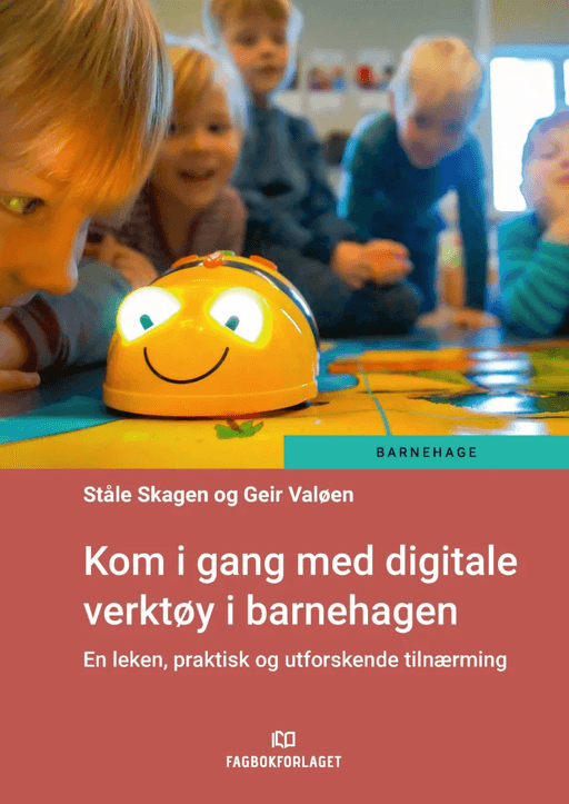 Kom i gang med digitale verktøy i barnehagen av Ståle Eivind Skagen, Geir Valøen