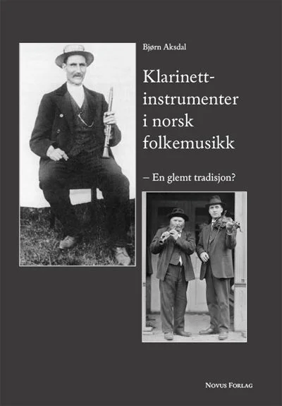 Klarinettinstrumenter i norsk folkemusikk av Bjørn Aksdal