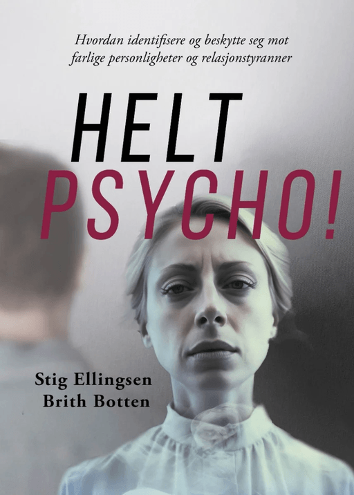 Helt psycho! av Brith Botten, Stig Ellingsen
