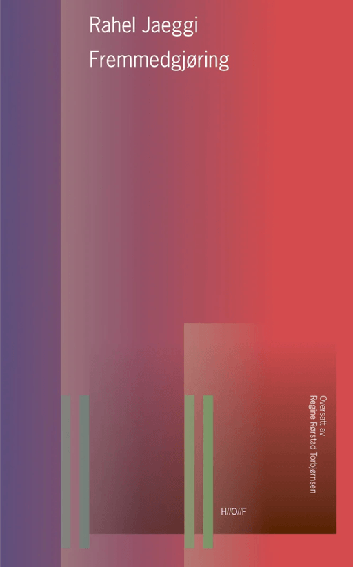 Fremmedgjøring av Rahel Jaeggi