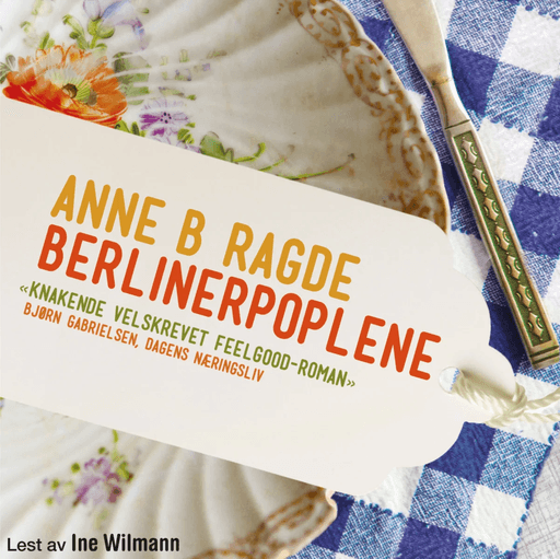 Berlinerpoplene av Anne B. Ragde