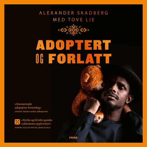 Adoptert og forlatt av Tove Lie, Alexander Skadberg