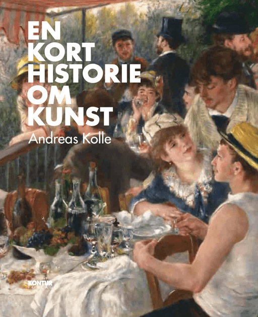 En kort historie om kunst av Andreas Kolle