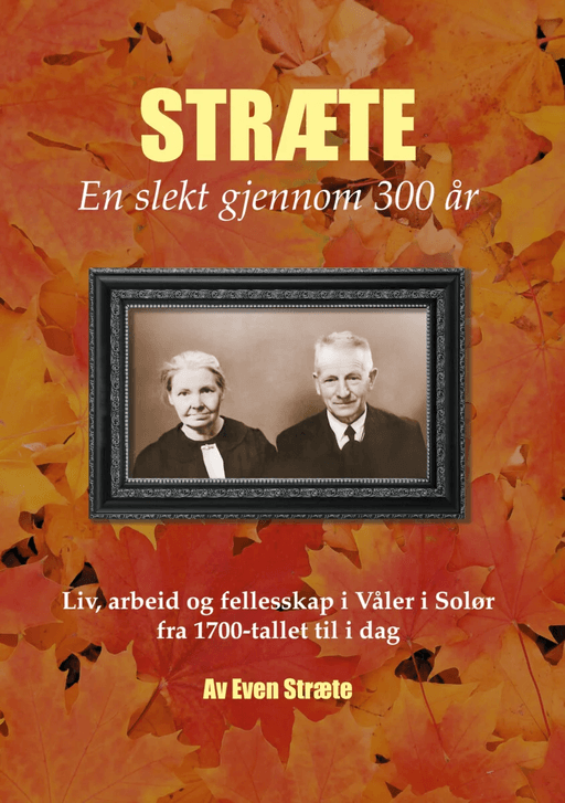 Stræte - en slekt gjennom 300 år av Even Stræte