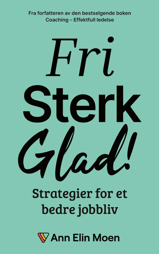 Fri, sterk, glad! av Ann Elin Moen