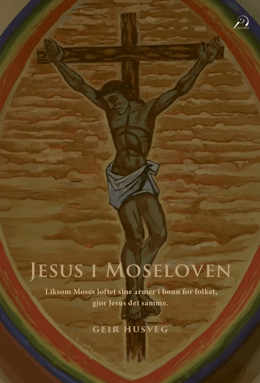 Jesus i Moseloven av Geir Husveg