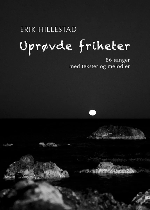 Uprøvde friheter av Erik Hillestad