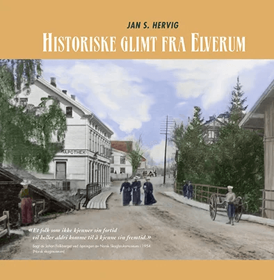 Historiske glimt fra Elverum av Jan S. Hervig