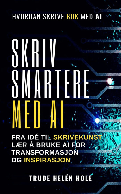 Skriv smartere av Trude Helén Hole