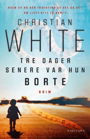 Tre dager senere var hun borte av Christian White