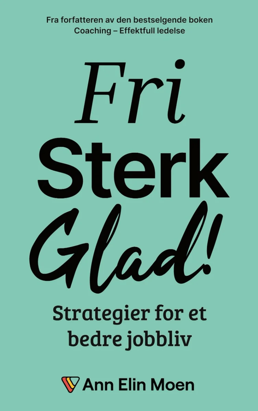 Fri, sterk og glad av Ann Elin Moen