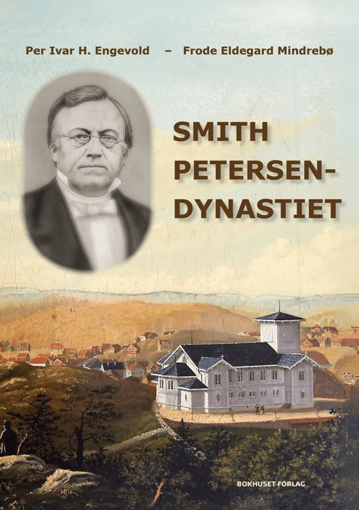Smith Petersen-dynastiet av Per Ivar Hjeldsbakken Engevold, Frode Eldegard Mindrebø