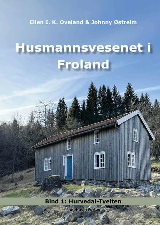 Husmannsvesenet i Froland av Ellen I. K. Oveland, Johnny Østreim