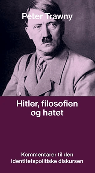 Hitler, filosofien og hatet av Peter Trawny