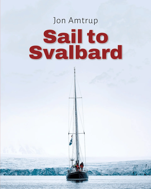 Sail to Svalbard av Jon Amtrup