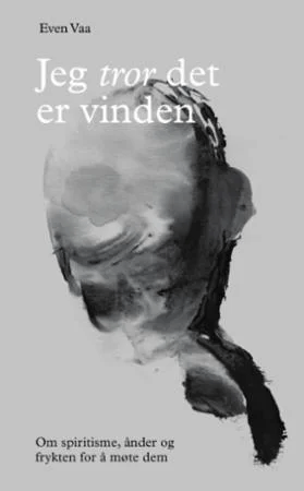 Jeg tror det er vinden av Even Vaa