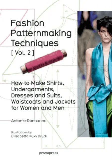 Fashion Patternmaking Techniques: Women/Men How to Make Shirts, Undergarments, Dresses and Suits, Wa