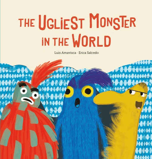 The Ugliest Monster in the World av Luis Amavisca