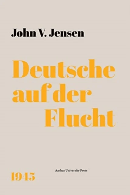 Deutsche auf der Flucht av John V. Jensen