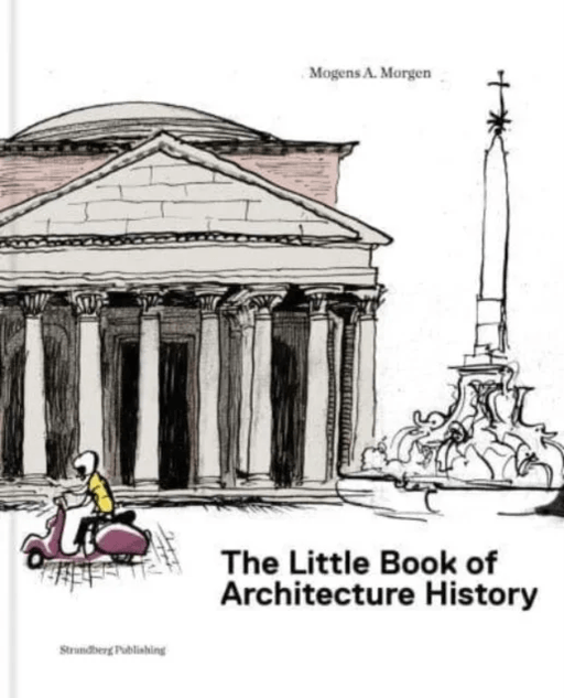 The Little Book of Architectural History av Mogens A. Morgen
