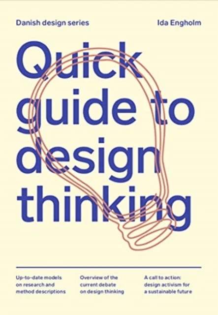 Quick Guide to Design Thinking av Ida Engholm